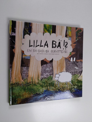 Christina Andersson : Lilla bä!? : en Bä-bäblisk berättelse