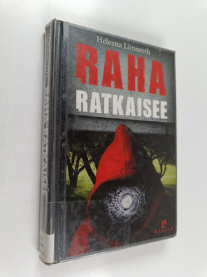 Heleena Lönnroth : Raha ratkaisee : jännitysromaani