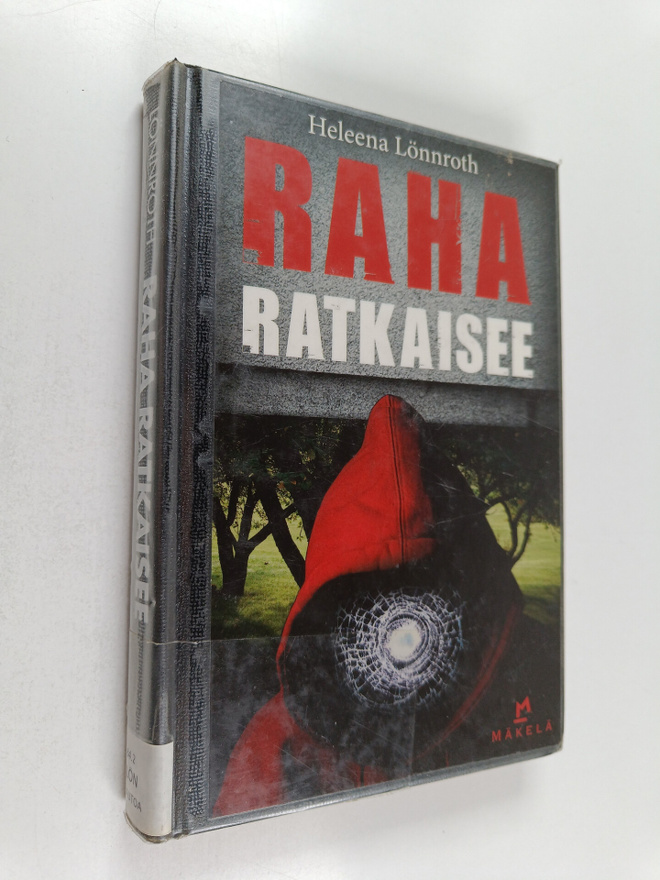Heleena Lönnroth : Raha ratkaisee : jännitysromaani