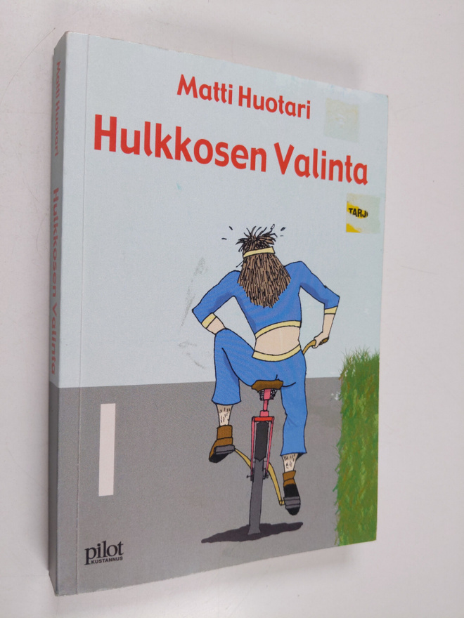 Matti Huotari : Hulkkosen valinta : romaani