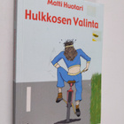 Matti Huotari : Hulkkosen valinta : romaani - pikkukuva 1