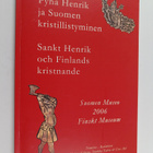 Pyhä Henrik ja Suomen kristillistyminen = Sankt Henrik oc... - pikkukuva 1