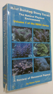 Steve Tyree : Reef Building Stony Corals vol. 1 : The nat...