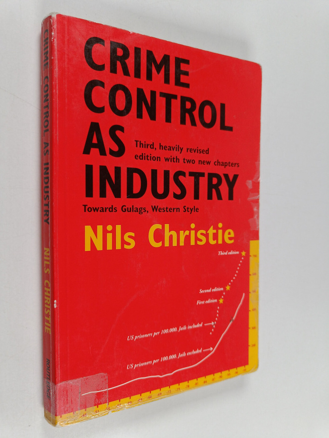 Nils Christie : Crime control as industry : towards GULAG...