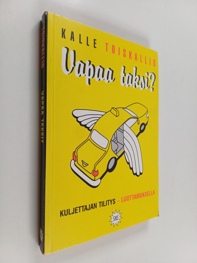 Kalle Toiskallio : Vapaa taksi? Kuljettajan tilitys - luo...