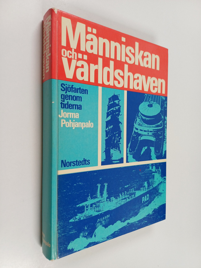 Jorma Pohjanpalo : Människan och världshaven : sjöfarten ...