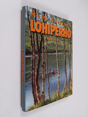 Matti Kettunen : Lohiperho : eräkertomuksia