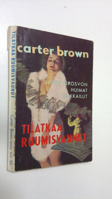 Carter Brown : Tilatkaa ruumisvaunut