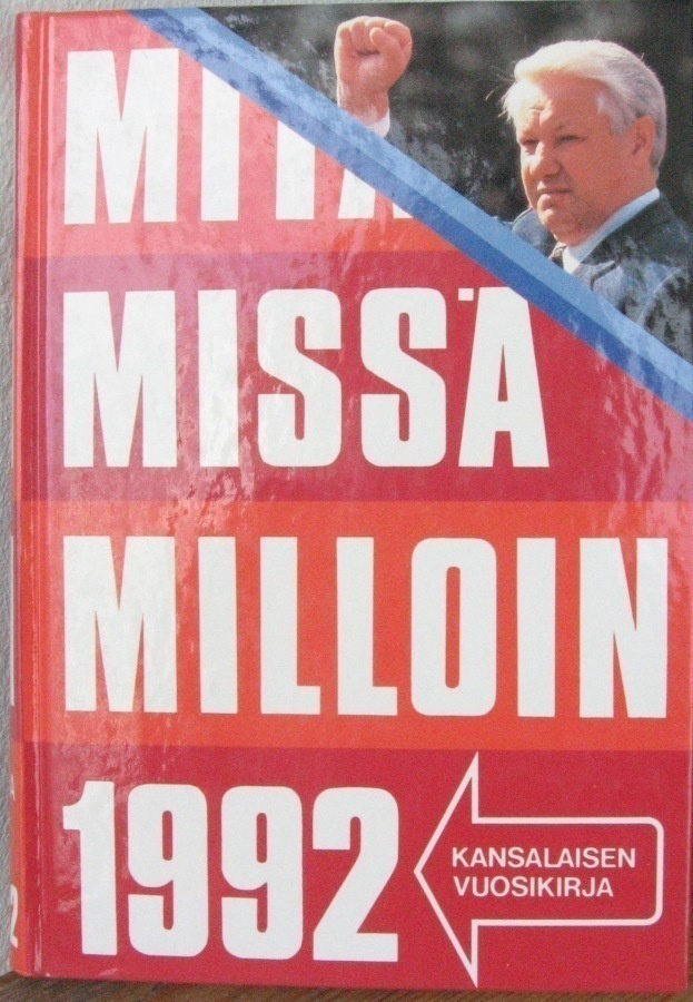 Mitä Missä Milloin 1992, Otava 1991. 512 s.