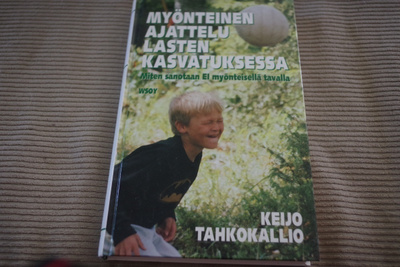 Tahkokallio: Myönteinen ajattelu lasten kasvatuksessa (1996)