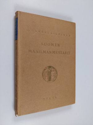 Sulo Kolkka ym. : Suomen maailmanmestarit : olympia- ja M...
