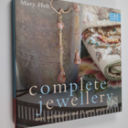 Mary Helt : Complete Jewellery - Easy Techniques and 25 G... - pikkukuva 1