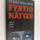 Tomas Boström : Fyrtio nätter och så detta eviga : roman - pikkukuva 1