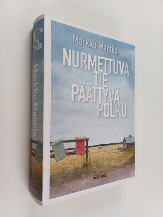 Markku Mantila : Nurmettuva tie, päättyvä polku