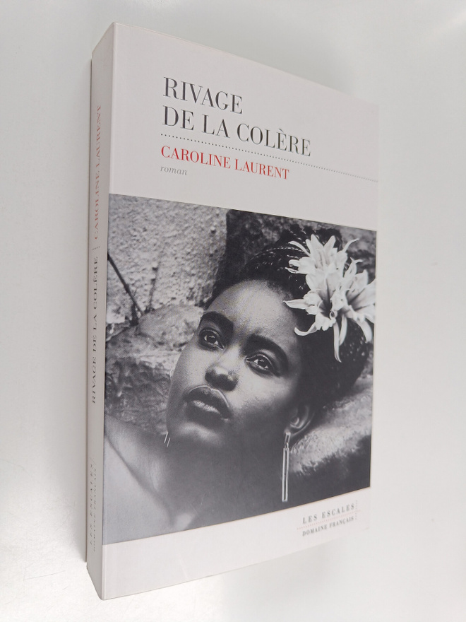 Caroline Laurent : Rivage de la colere - roman