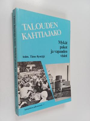 Timo (toim.) Kyntäjä : Talouden kahtiajako : mykät pakot ...