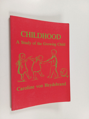 Caroline von Heydebrand : Childhood : A study of the Grow...