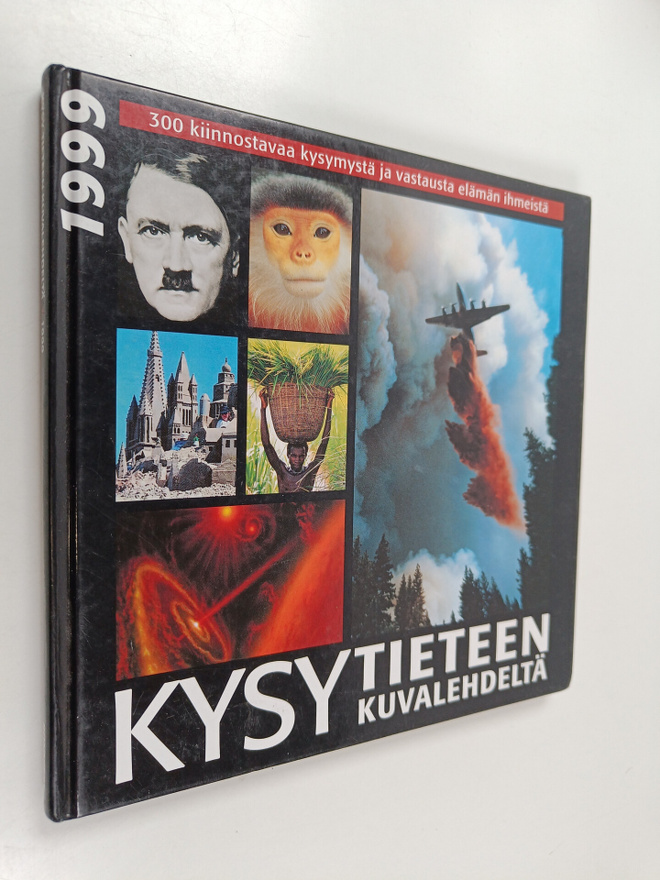 Kysy tieteen kuvalehdeltä 1999 : 300 kiinnostavaa kysymys...