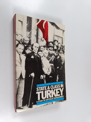 Caglar Keyder : State and class in Turkey : a study in ca...