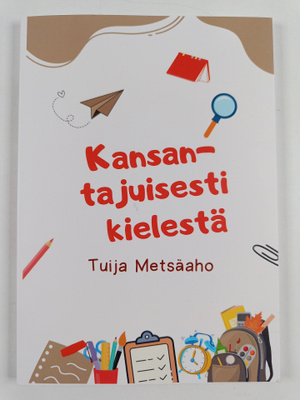 Tuija Metsäaho : Kansantajuisesti kielestä