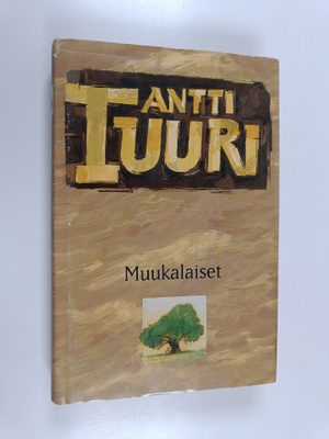 Antti Tuuri : Muukalaiset : romaani