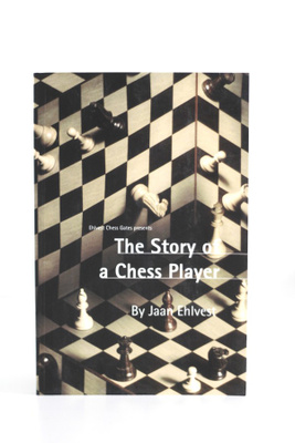Jaan Ehlvest - THE STORY OF A CHESS PLAYER
