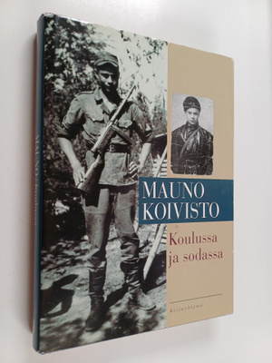 Mauno Koivisto : Koulussa ja sodassa (signeerattu)