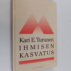 Kari E. Turunen : Ihmisen kasvatus - pikkukuva 1