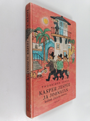 Thorbjörn Egner : Kasper, Jesper ja Joonatan : kolme iloi...