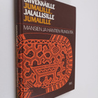 Raija (toim.) Bartens : Siivekkäille jumalille, jalallisi... - pikkukuva 1