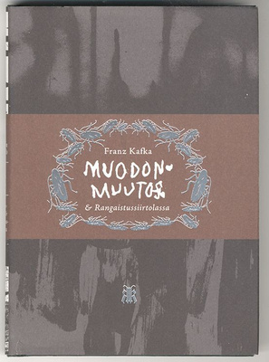 Franz Kafka: Muodonmuutos & Rangaistussiirtolassa