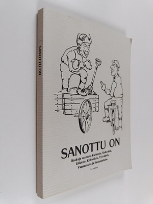 Sanottu on : kaskuja vanhasta Karkusta, Keikyästä, Kiikas...