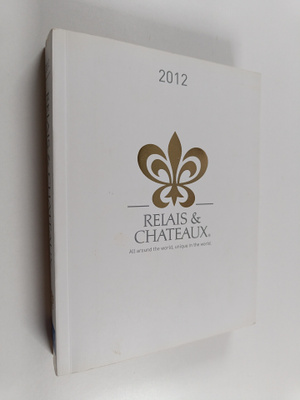 Relais & chateaux 2012 : relais gourmands