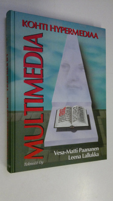 Vesa-Matti Paananen : Multimedia : kohti hypermediaa