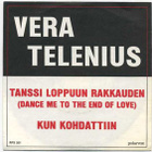 Vera Telenius :   Tanssi Loppuun Rakkauden  -  7" - pikkukuva 1