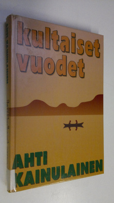 Ahti Kainulainen : Kultaiset vuodet