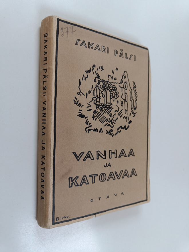 Sakari Pälsi : Vanhaa ja katoavaa