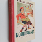 Ferenc Molnar : Koulupoikia : Kirja Pal-kadun pojista - pikkukuva 1