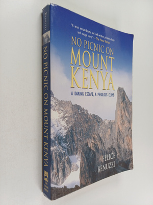 Felice Benuzzi : No Picnic on Mount Kenya - A Daring Esca...