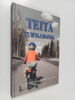 Kirill Härkänen : Teitä turvaamassa : 30 vuotta Tielaitok...