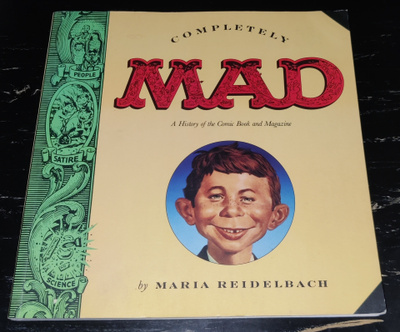 Completely Mad: A History of the Comic Book and Magazine