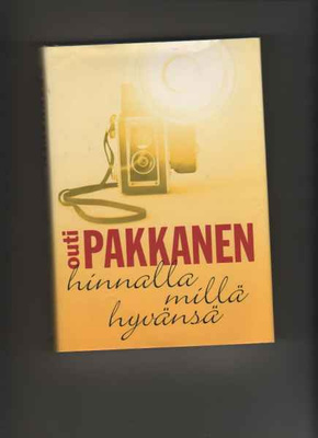 Pakkanen, Outi: Hinnalla millä hyvänsä, Otava 2005, skp, 1.p