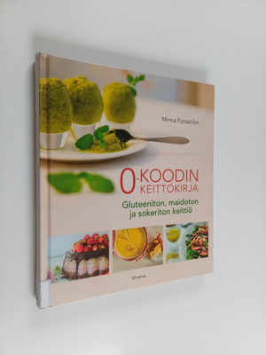Minna Forsström : 0-koodin keittokirja : gluteeniton, mai...
