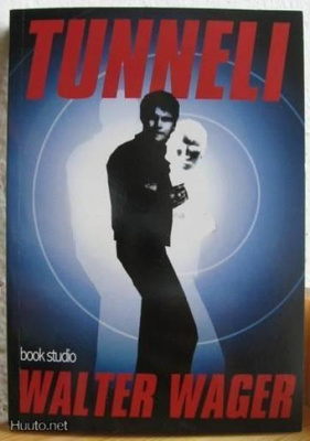 Walter Wager: Tunneli,  Book Studio 2000. 349 s. Nid.