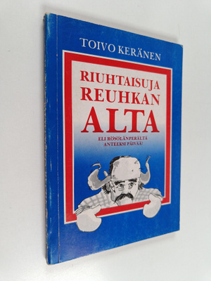 Toivo Keränen : Riuhtaisuja reuhkan alta