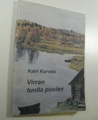 Katri Korvela : Virran tuolla puolen