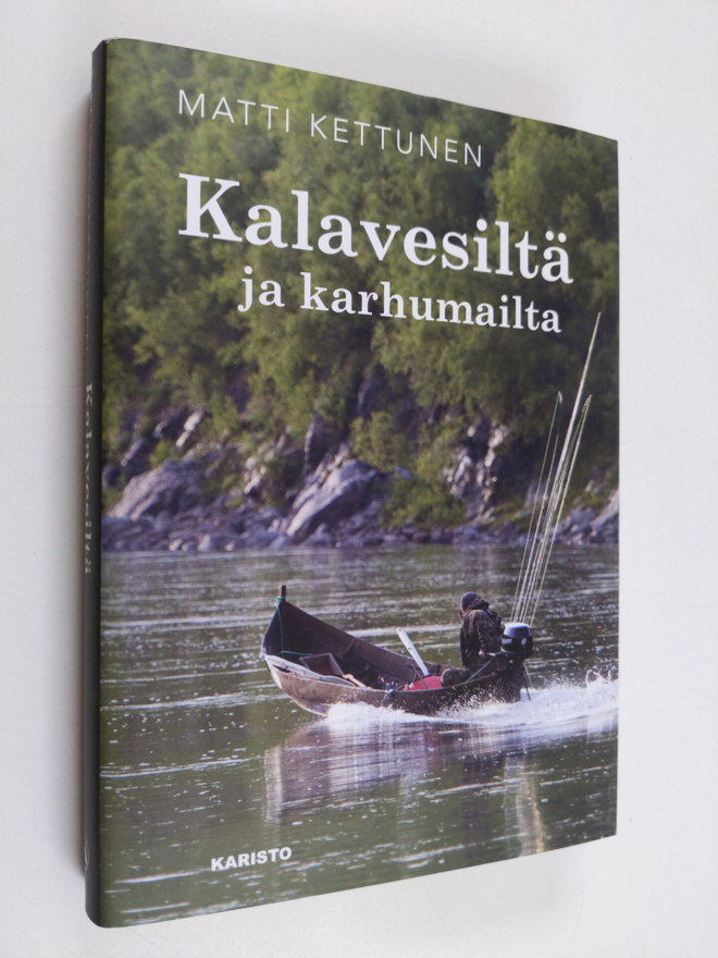 Matti Kettunen : Kalavesiltä ja karhumailta