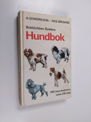 Anna Gondrexon : Bokklubben Svalans hundbok : 340 raser b...