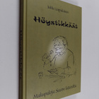 Jukka Lappalainen : Höystikkäät : makupaloja Savon latvoelta - pikkukuva 1