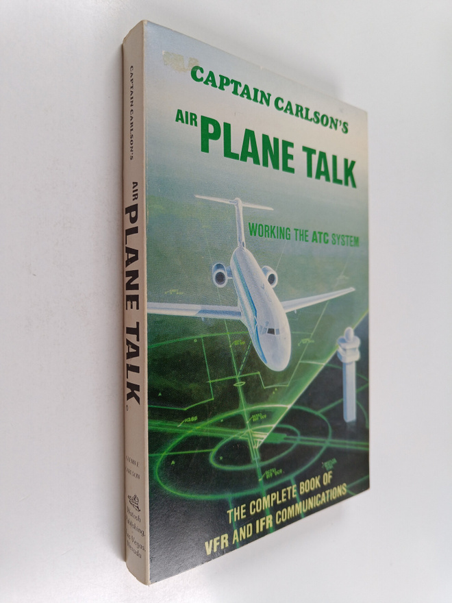 Glenn E. Carlson : Airplane Talk : Complete Book of Vfr a...
